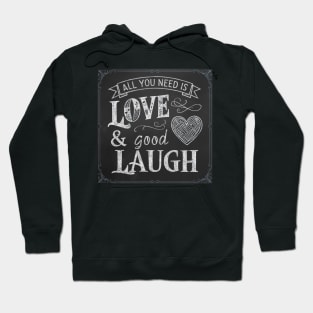 All You Need is Love & Good Laugh Hoodie